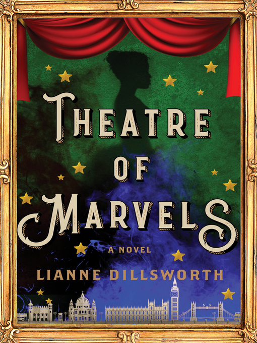 Title details for Theatre of Marvels by Lianne Dillsworth - Available